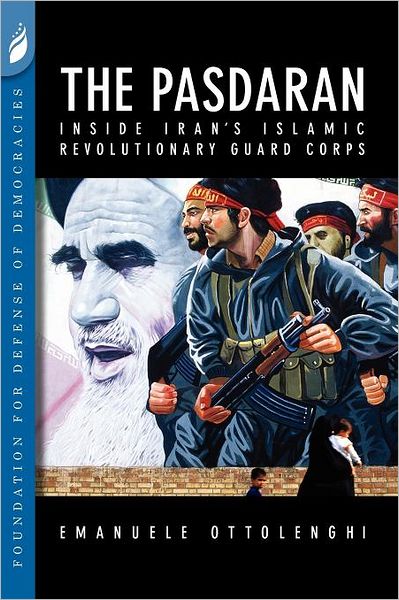 The Pasdaran: Inside Iran's Islamic Revolutionary Guard Corps
