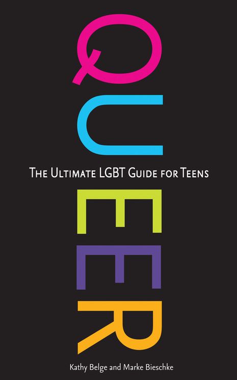 Queer: The Ultimate LGBT Guide for Teens