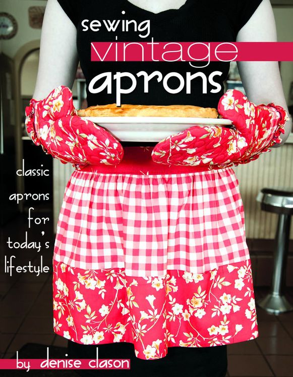 Sewing Vintage Aprons: Classic Aprons for Today's Lifestyle