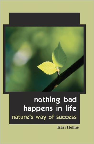 Nothing Bad Happens In Life