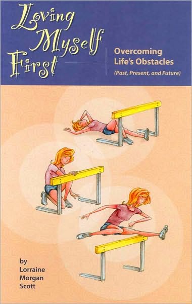 Loving Myself First: Overcoming Life's Obstacles (Past, Present, and Future)