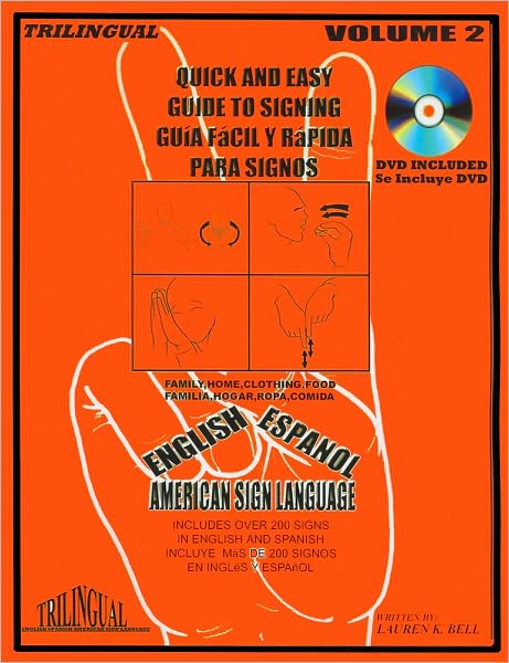 Quick and Easy Guide to Signing: Family, Home, Clothing, Food (Trilingual: English, Spanish, American Sign Language Series)