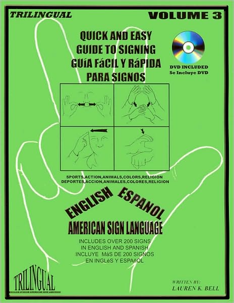 Quick and Easy Guide to Signing: Sports, Action, Animals, Colors, Religion (Trilingual: English, Spanish, American Sign Language Series)
