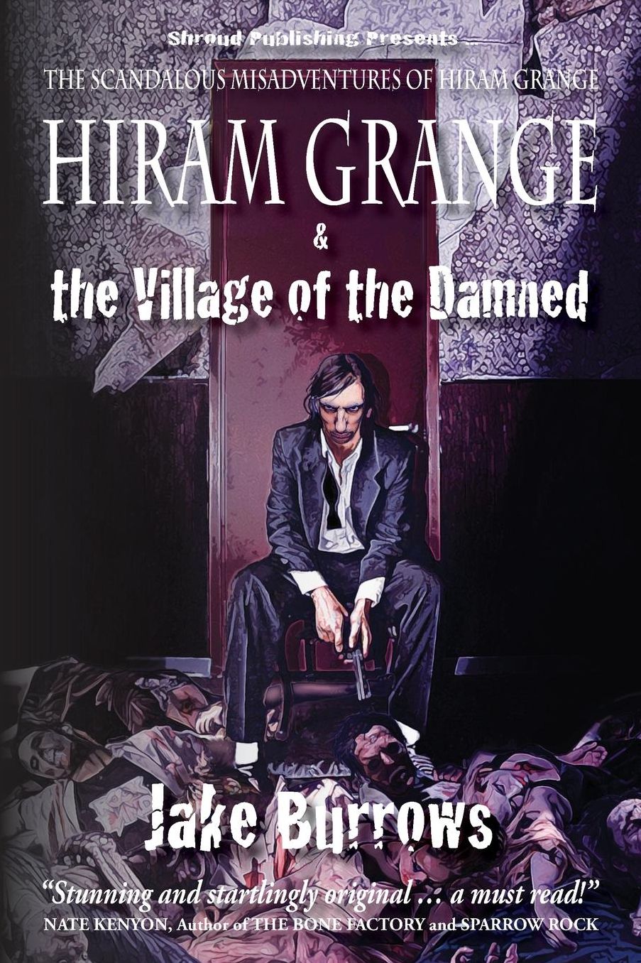 Hiram Grange and the Village of the Damned: The Scandalous Misadventures of Hiram Grange