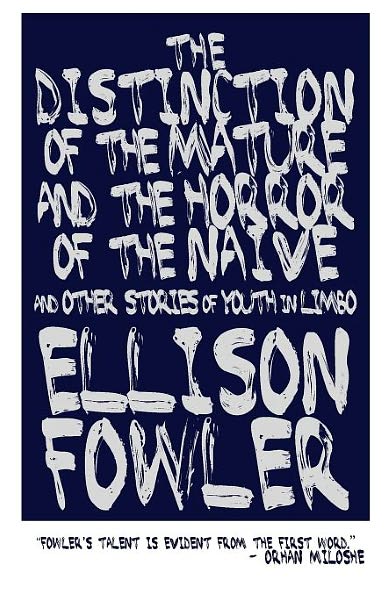 The Distinction of the Mature and the Horror of the Naive: And Other Stories of Youth in Limbo