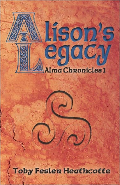 Alison's Legacy: Alma Chronicles I