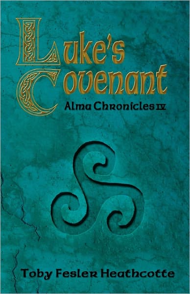 Luke's Covenant: Alma Chronicles IV