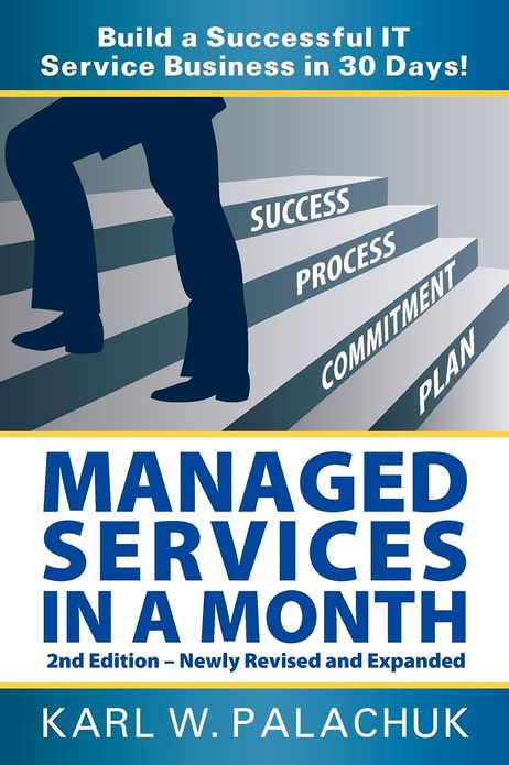 Managed Services in a Month - Build a Successful It Service Business in 30 Days - 2nd Ed.