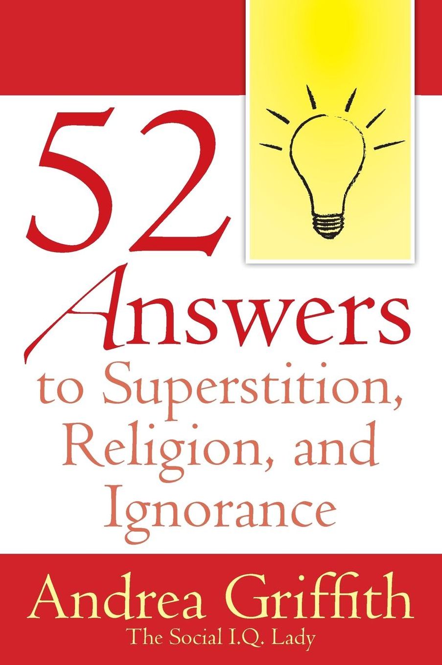 52 Answers to Superstition, Religion, and Ignorance