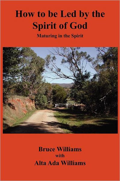 How to be Led by the Spirit of God: Maturing in the Spirit
