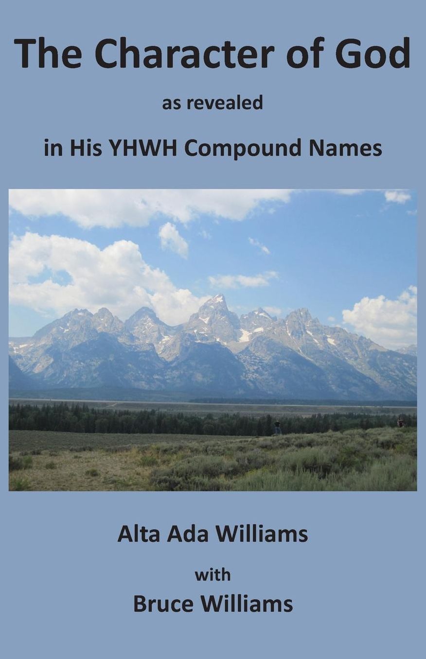 The Character of God as Revealed in His YHWH Compound Names