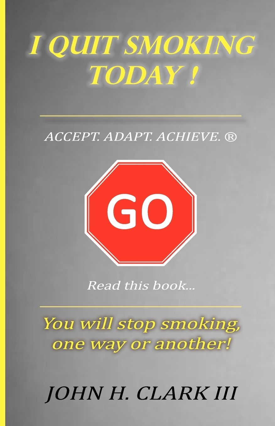 I Quit Smoking Today! - Accept. Adapt. Achieve.