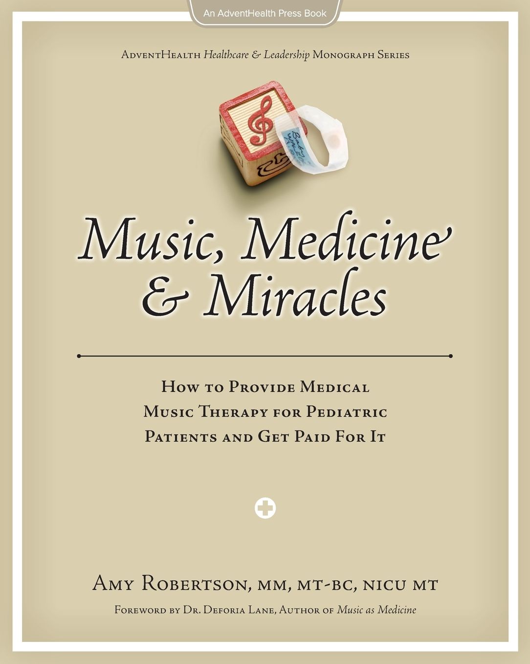 Music, Medicine & Miracles: How to Provide Medical Music Therapy for Pediatric Patients and Get Paid for It'