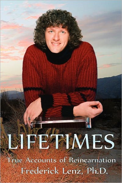 Lifetimes - True Accounts Of Reincarnation