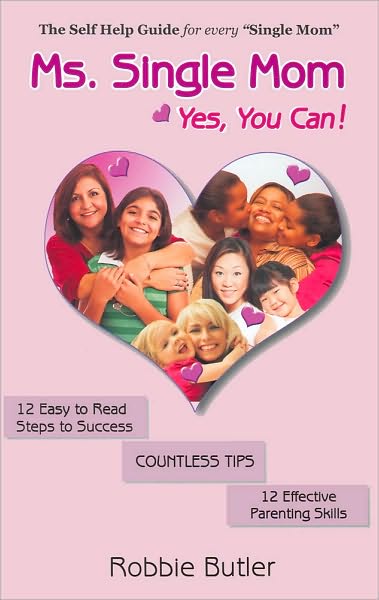 Ms. Single Mom: Yes, You Can!