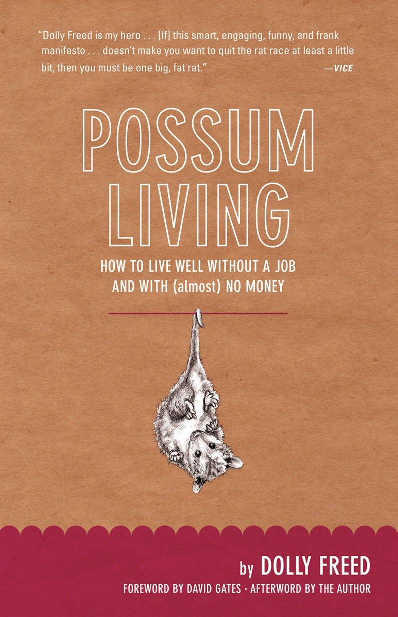 Possum Living: How to Live Well Without a Job and with (Almost) No Money