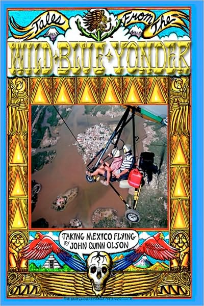 Tales From The Wild Blue Yonder *Taking Mexico Flying*