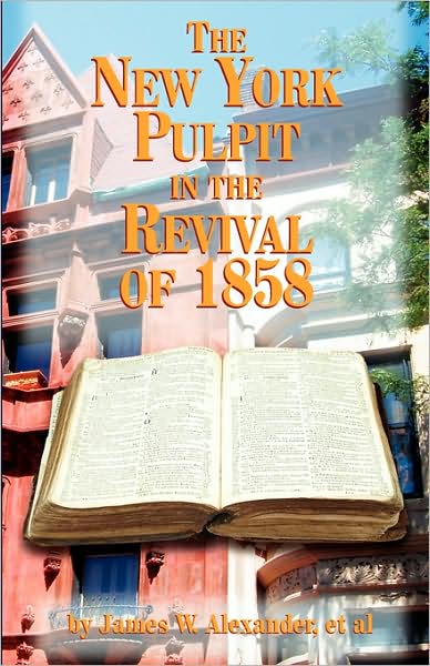 The NY Pulpit During the Prayer Revival Of 1858