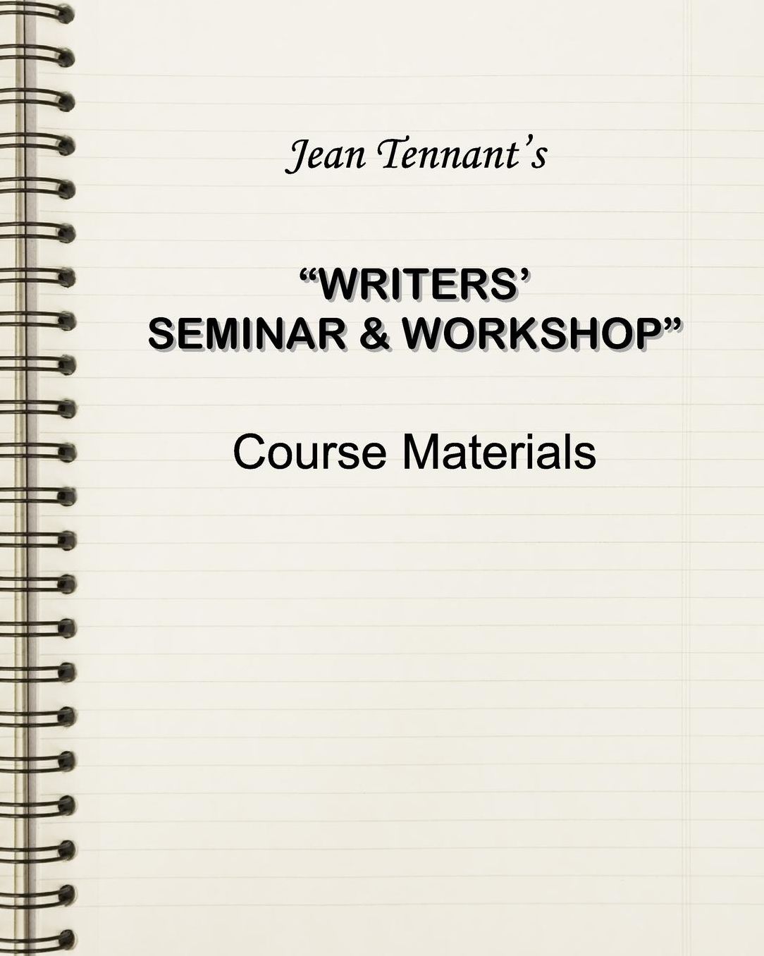 Jean Tennant's Writer's Seminar and Workshop: Course Materials