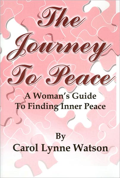 The Journey to Peace: A Woman's Guide to Finding Inner Peace