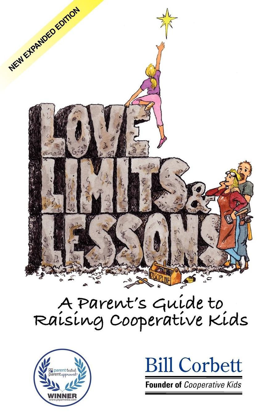Love, Limits and Lessons Expanded Edition: A Parent's Guide to Raising Cooperative Kids