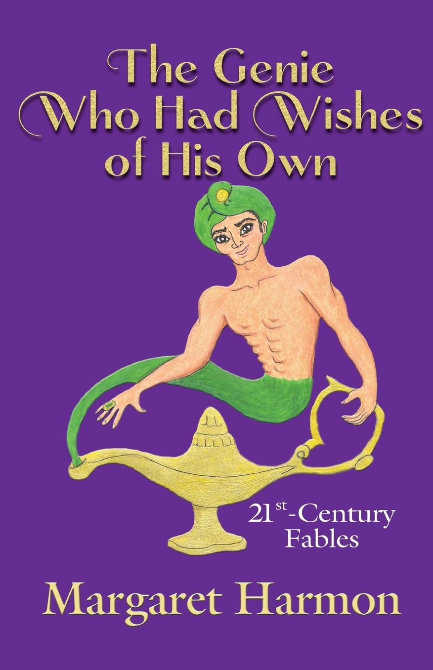 The Genie Who Had Wishes of His Own: 21st-Century Fables