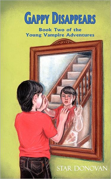 Gappy Disappears (Book Two Of The Young Vampire Adventures)