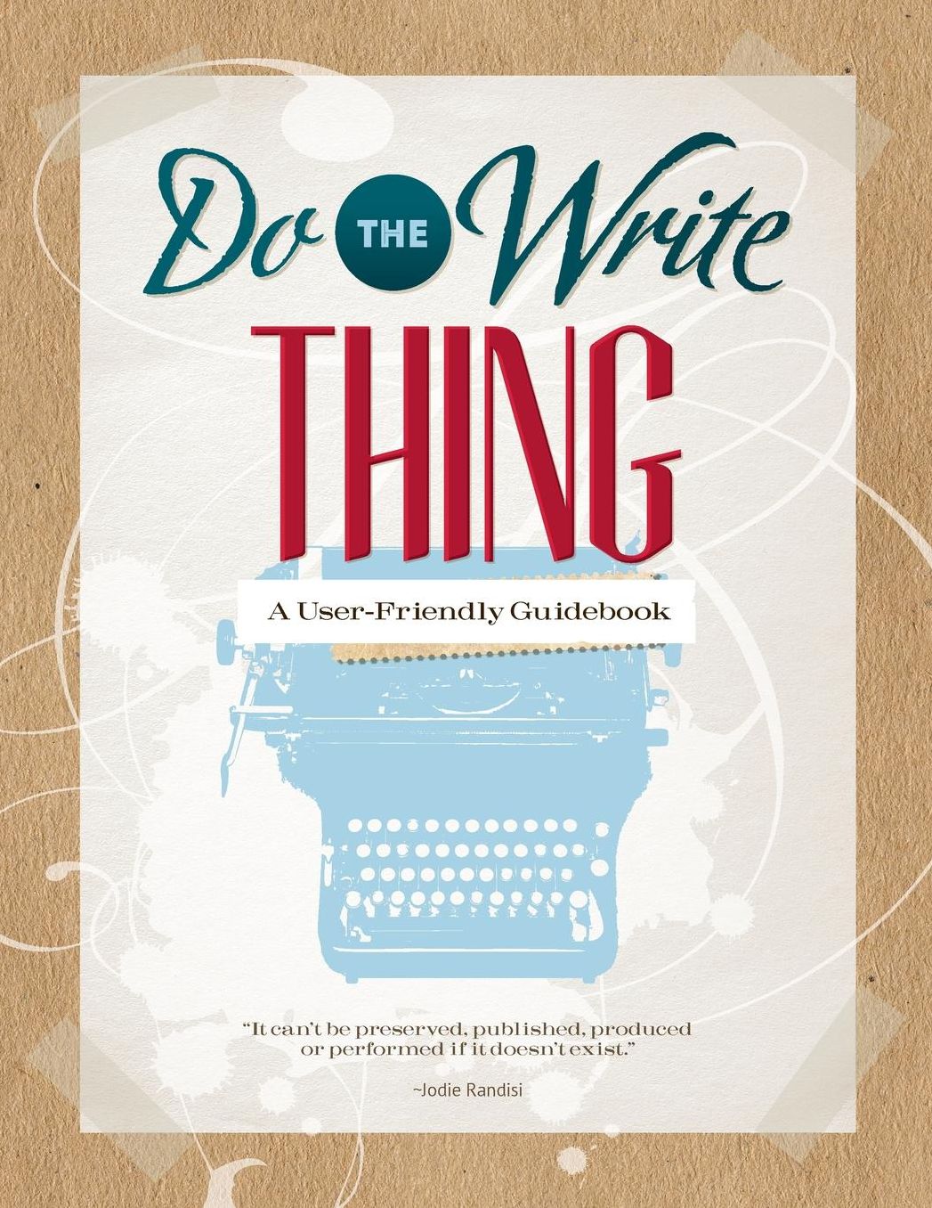 Do The Write Thing: A User-Friendly Guidebook