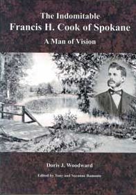 The Indomitable Francis H. Cook of Spokane: A Man of Vision