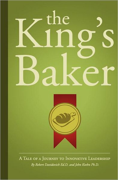 The King's Baker: A Tale of a Journey to Innovative Leadership