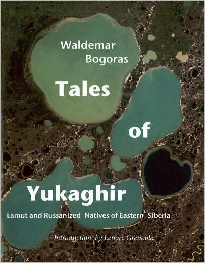 Tales of Yukaghir: Lamut and Russianized Natives of Eastern Siberia