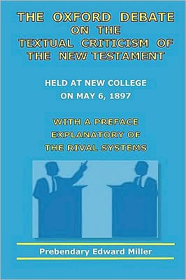 The Oxford Debate On The Textual Criticism Of The New Testament