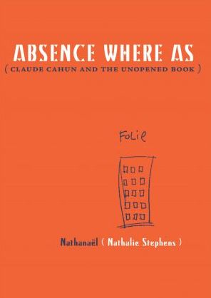 Absence Where As: Claude Cahun and the Unopened Book