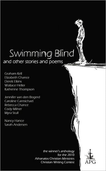 Swimming Blind And Other Short Stories And Poems