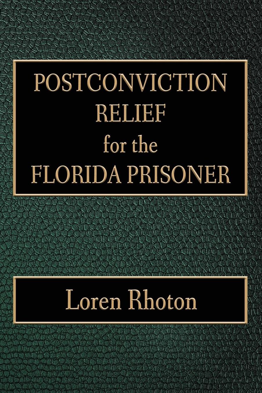 Postconviction Relief for the Florida Prisoner