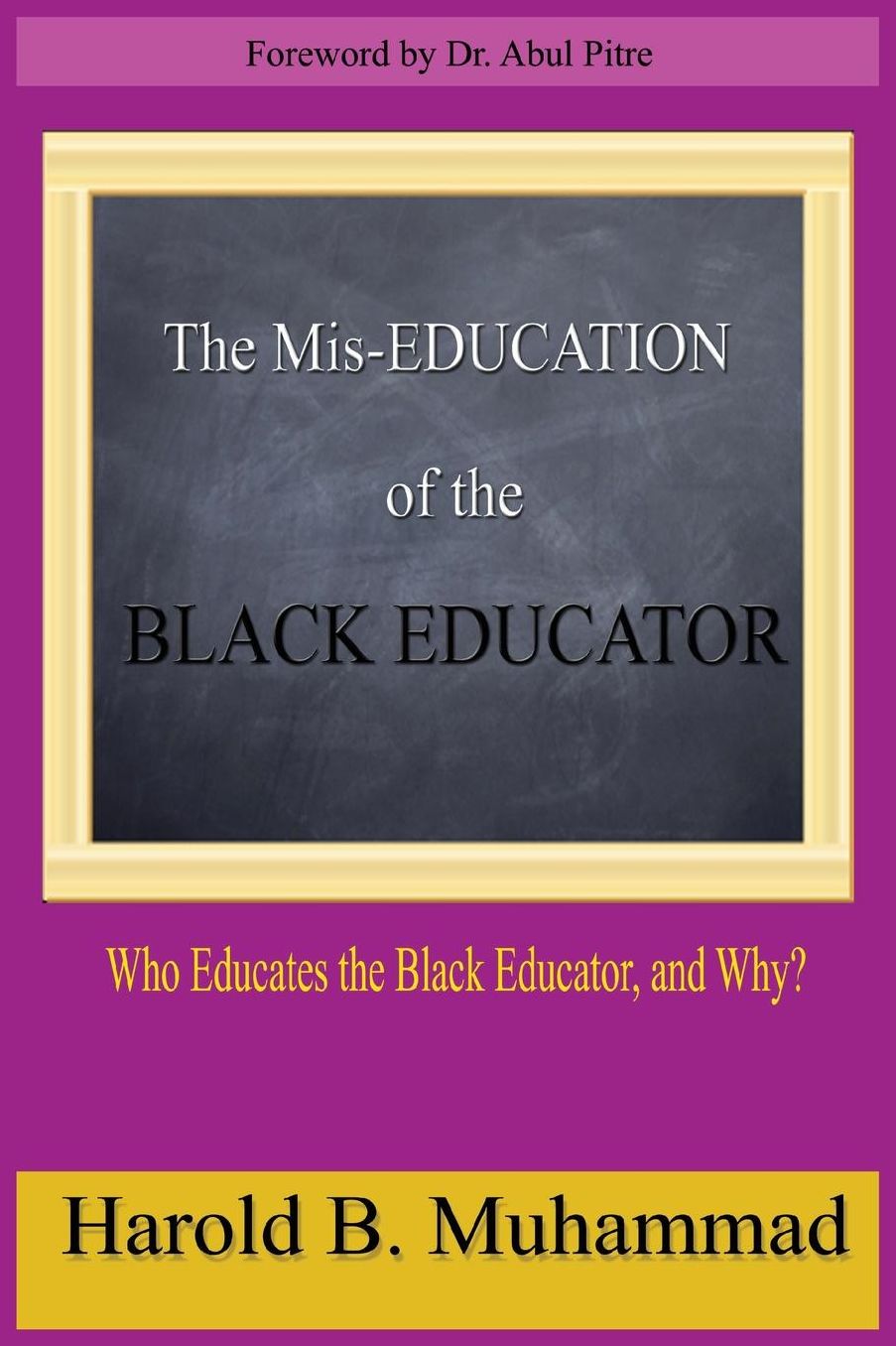The Mis-Education of the Black Educator: Who Educates the Black Educator and Why?