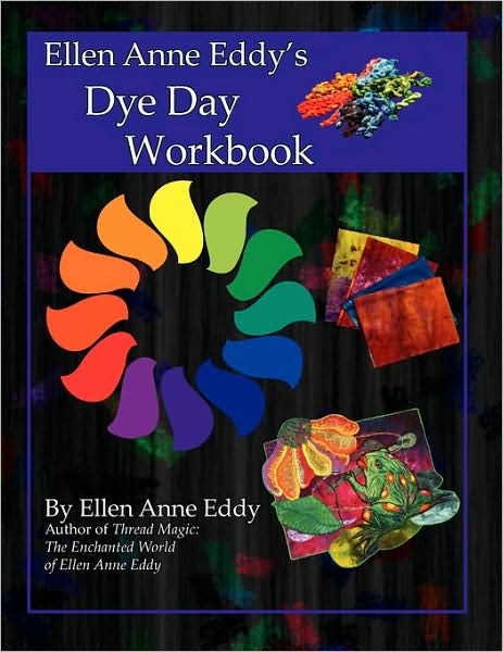 Ellen Anne Eddy's Dye Day Workbook
