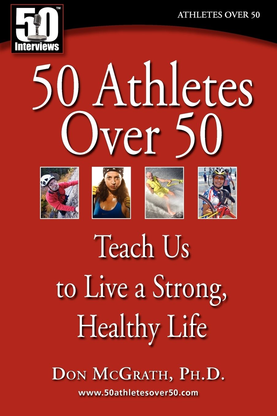 50 Athletes Over 50 Teach Us To Live A Strong, Healthy Life