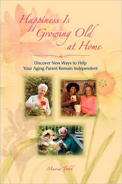 Happiness Is Growing Old At Home