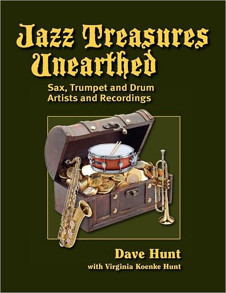 Jazz Treasures Unearthed: Sax, Trumpet and Drum Artists and Recordings