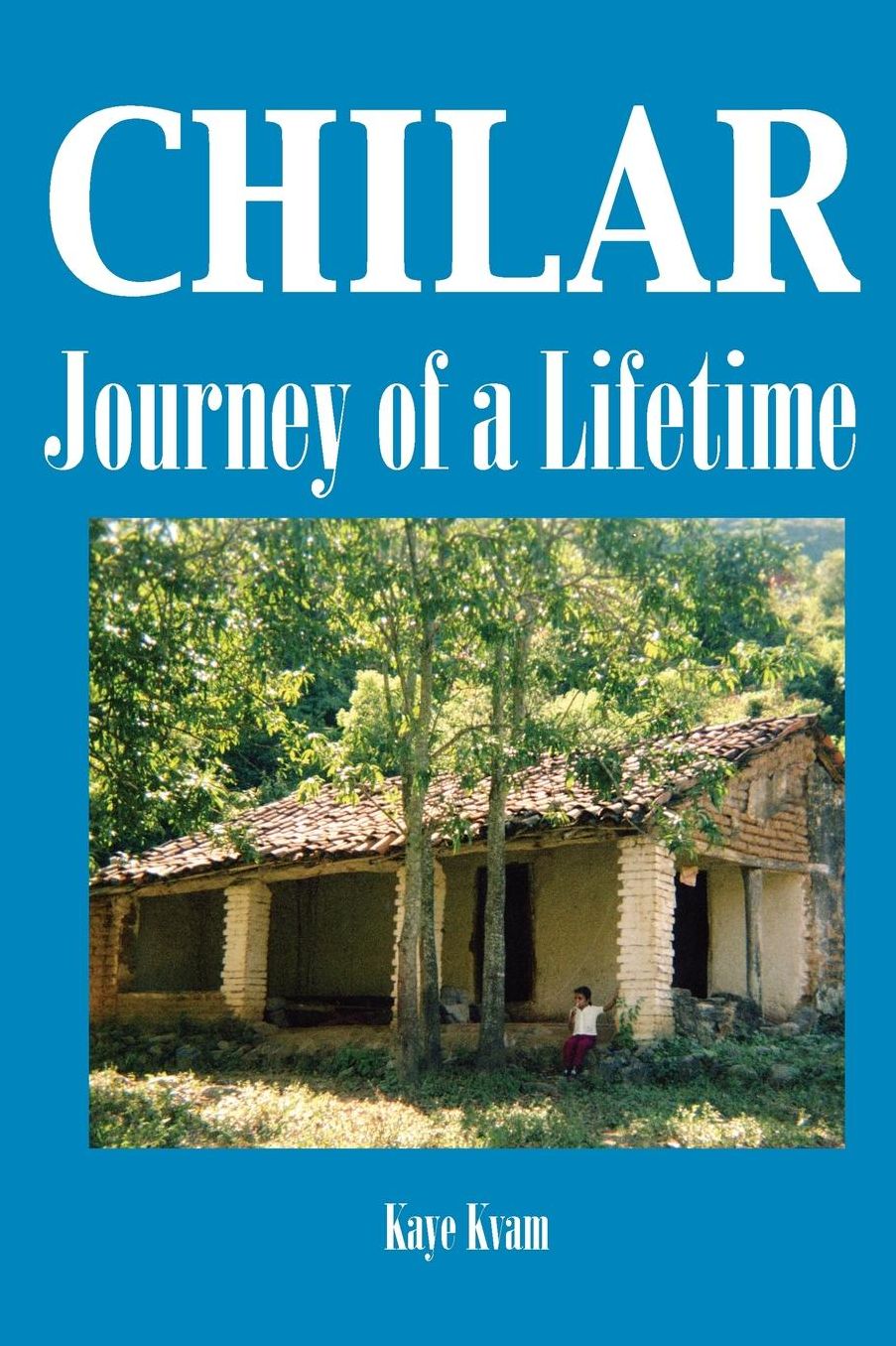 Chilar: Journey of a Lifetime