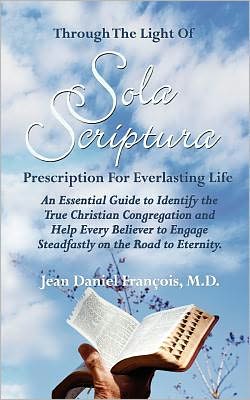 Through the Light of SOLA SCRIPTURA: Prescription for Everlasting Life