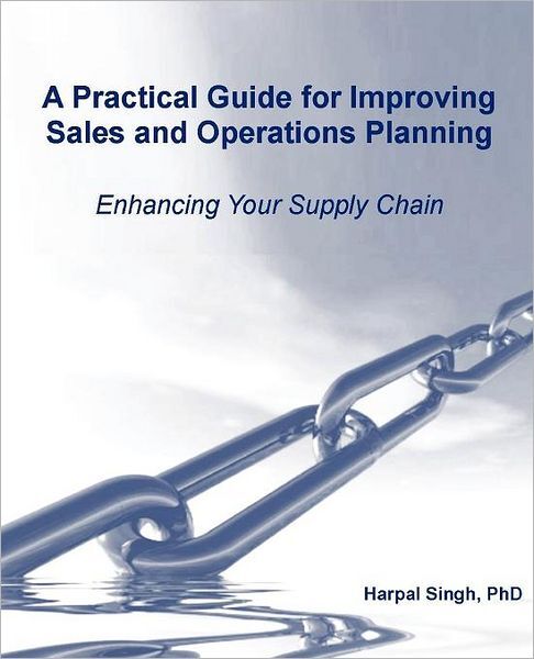 A Practical Guide For Improving Sales And Operations Planning