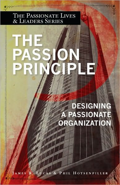 The Passion Principle: Designing a Passionate Organization