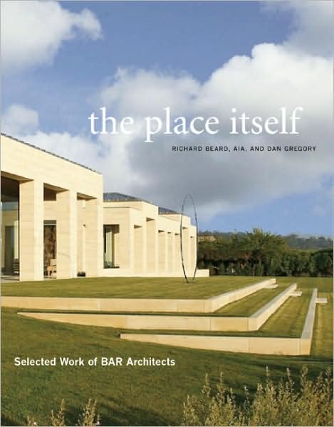 Place Iteself: The Work of BAR Architecture