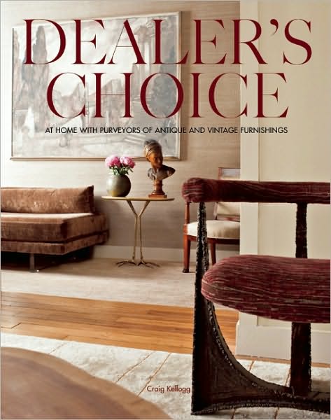 Dealer's Choice: At Home With Purveyors Of Antique And Vintage Furnishings