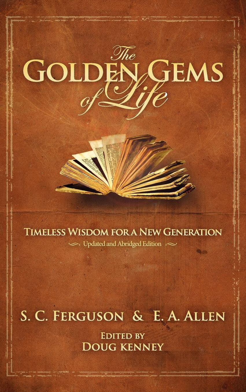 The Golden Gems of Life: Timeless Wisdom for a New Generation