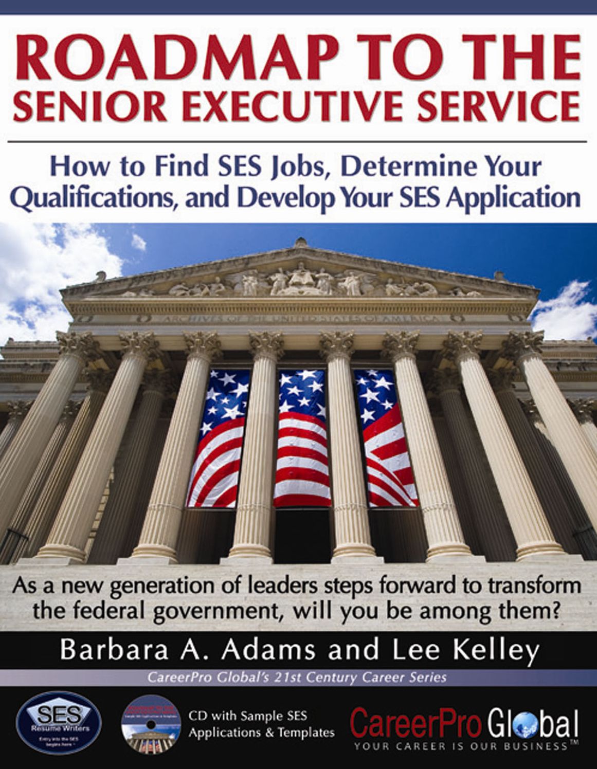 Roadmap to the Senior Executive Service: How to Find SES Jobs, Determine Your Qualifications, and Develop Your SES Application