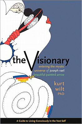 The Visionary: Entering the Mystic Universe of Joseph Rael (Beautiful Painted Arrow)