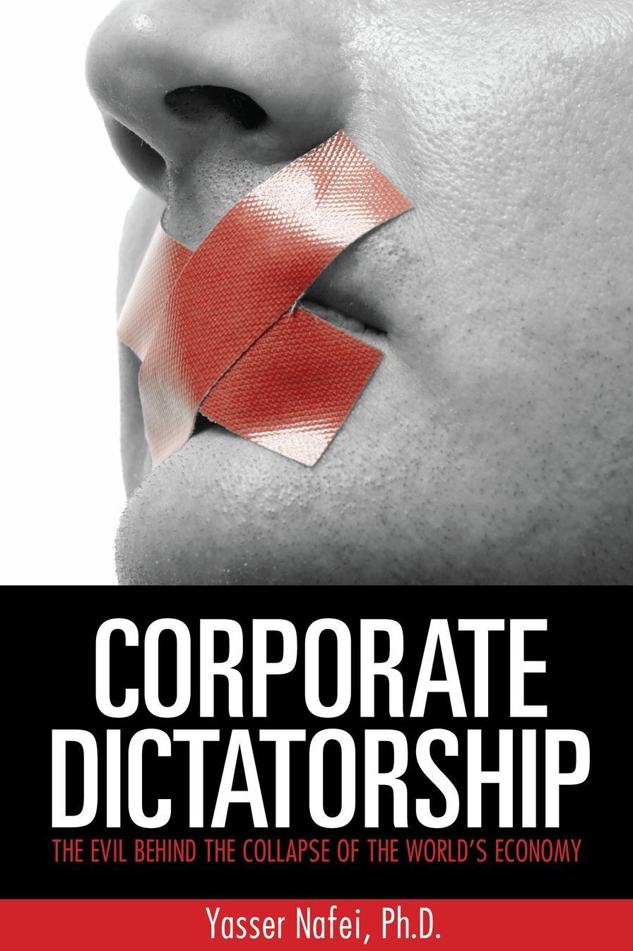 Corporate Dictatorship: The Evil Behind the Collapse of the World's Economy